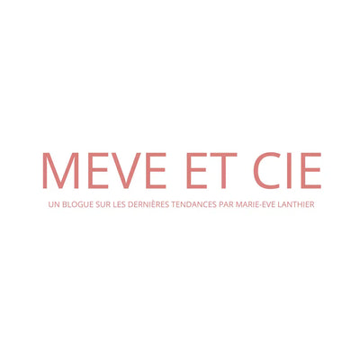 Un logo simple avec « MEVE ET CIE » en grandes lettres rose pâle, et une tagline plus petite « UN BLOGUE SUR LES DERNIÈRES TENDANCES PAR MARIE-EVE LANTHIER » en dessous.